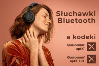 Co dają kodeki aptX i aptX HD w urządzeniach? Przegląd słuchawek Bluetooth z aptX (HD)