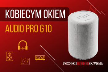 [Wideo] Audio Pro G10 - głośnik bezprzewodowy z Google Cast | Kobiecym Okiem