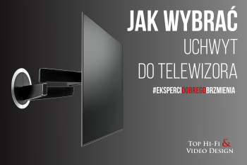 [Wideo] Jak wybrać uchwyt do telewizora - poradnik dla początkujących