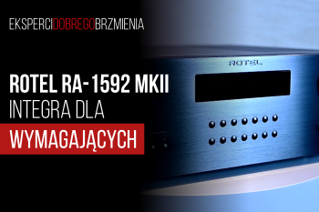 [Wideo] Rotel RA-1592 MkII - wzmacniacz dla wymagających | prezentacja, recenzja i opinia