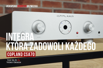 [Wideo] Copland CSA70 – integra, która zadowoli każdego | prezentacja Top Hi-Fi